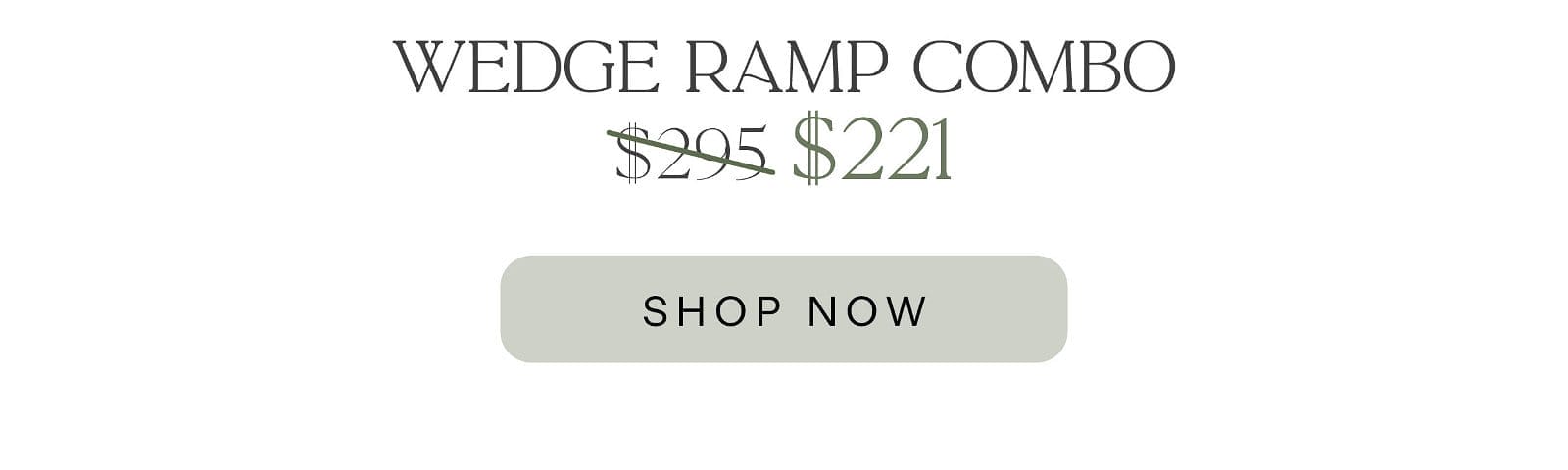 Wedge Ramp Combo \\$221
