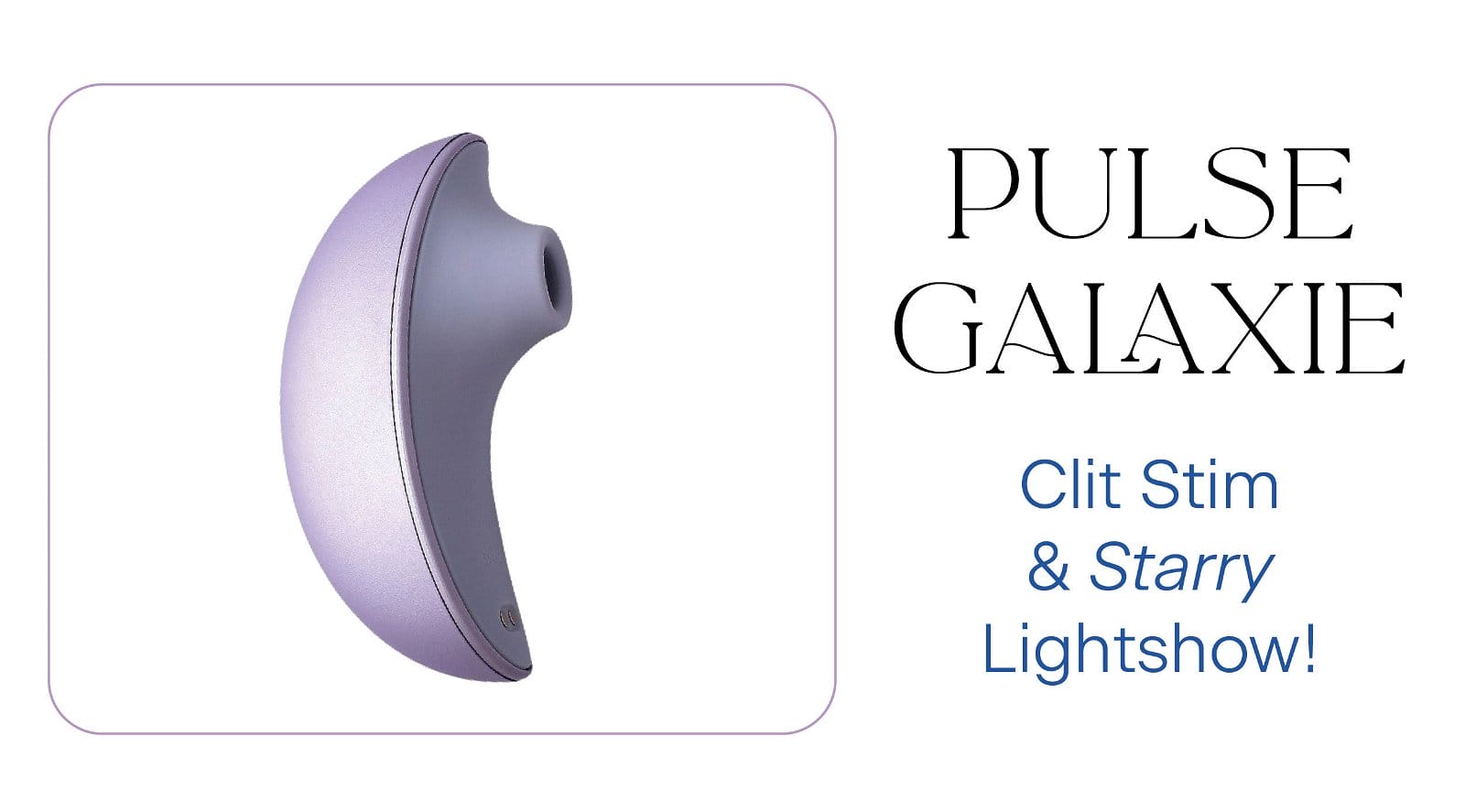 Pulse Galaxie – Clit Stim & Starry Lightshow!