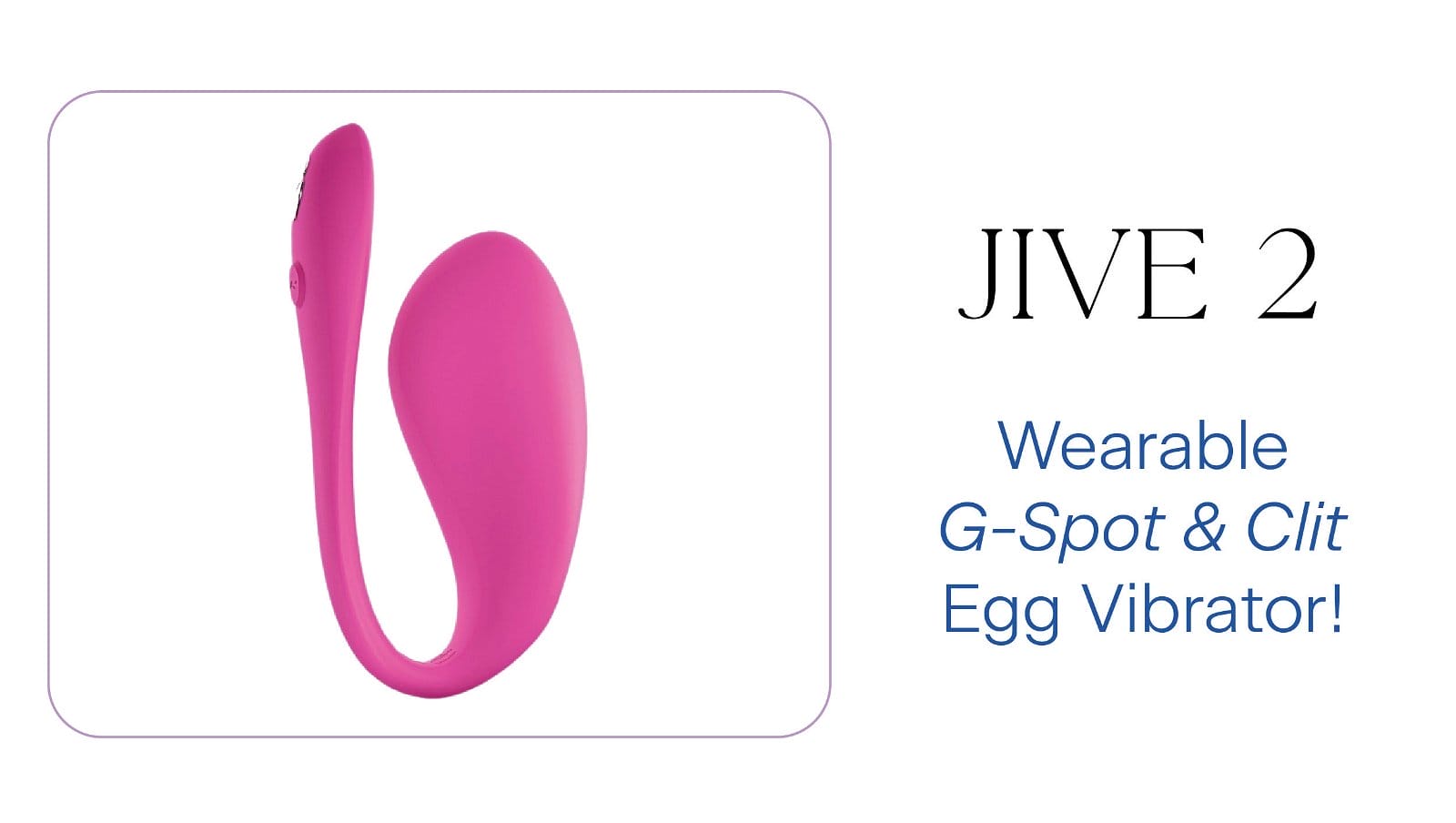 Jive 2 – Wearable G-Spot & Clit Egg Vibrator!