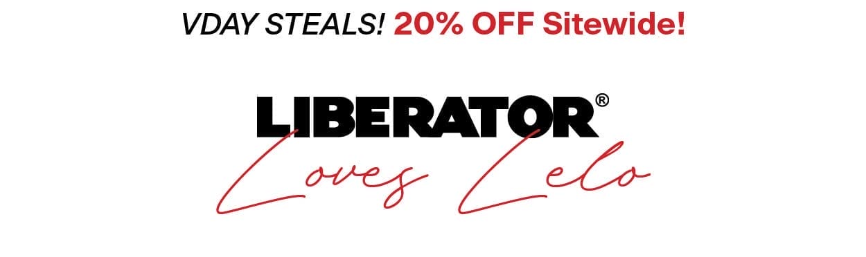 VDay STEALS! 20% OFF Sitewide. PLUS, get a second free gift from LIBERATOR. LIBERATOR loves LELO