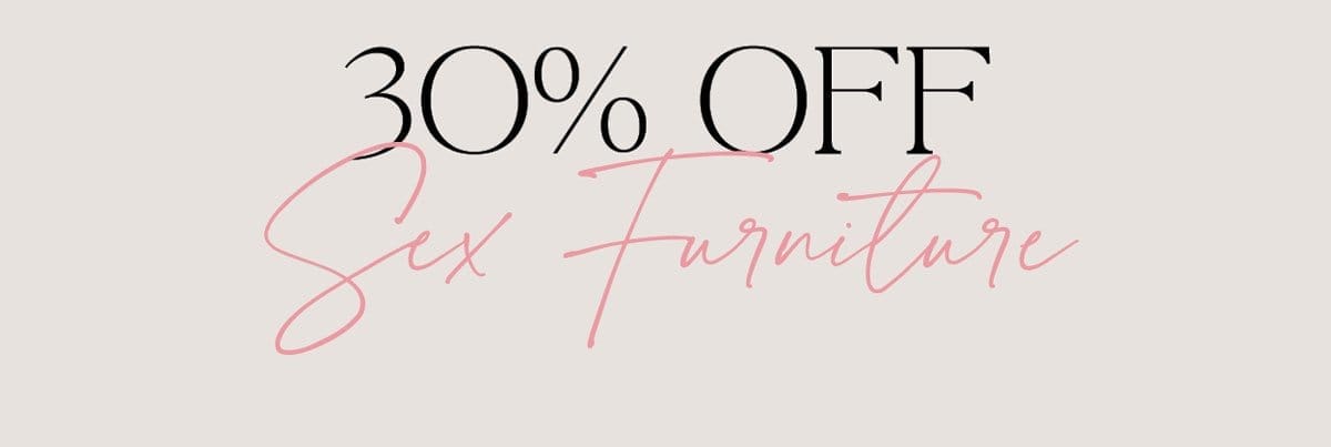 30% off Sex Furniture with code: SEXYTIME