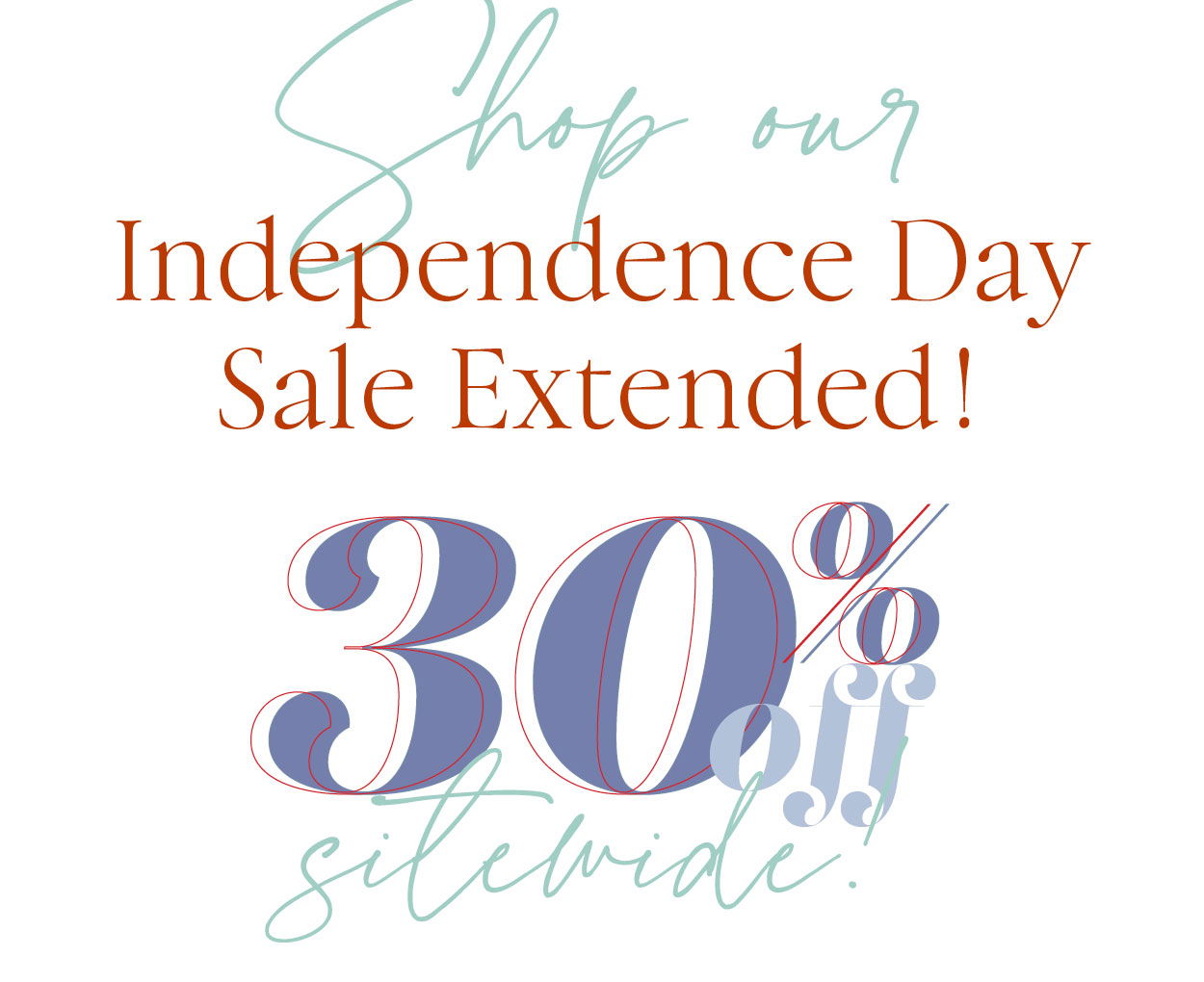 Shop our Independence Day Sale Extended! 30% off sitewide!