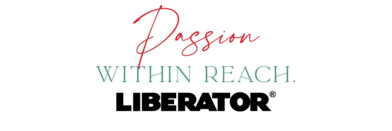 Passion with reach. Liberator