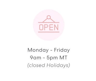 Monday - Friday 9am - 5pm MT (closed holidays)