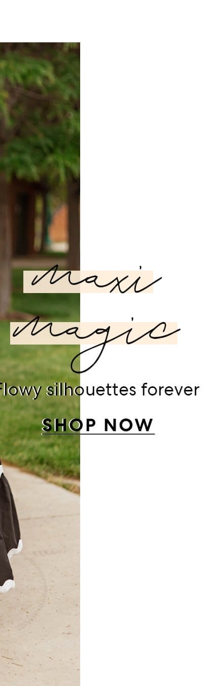 maxi magic | shop now