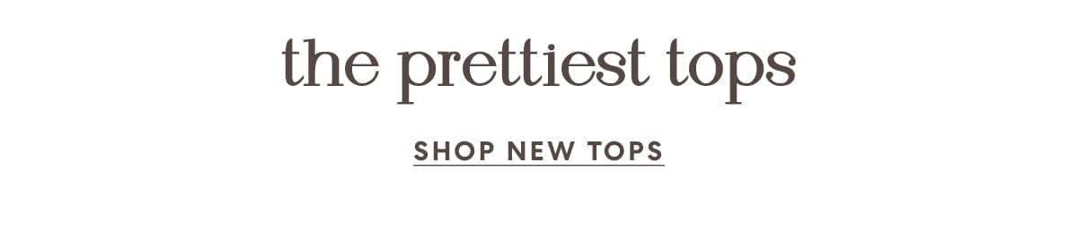 the prettiest tops | shop new tops