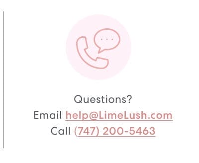 Questions? Email help@LimeLush.com | Call (747) 200-5463