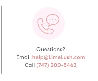 Questions? Email help@LimeLush.com | Call (747) 200-5463