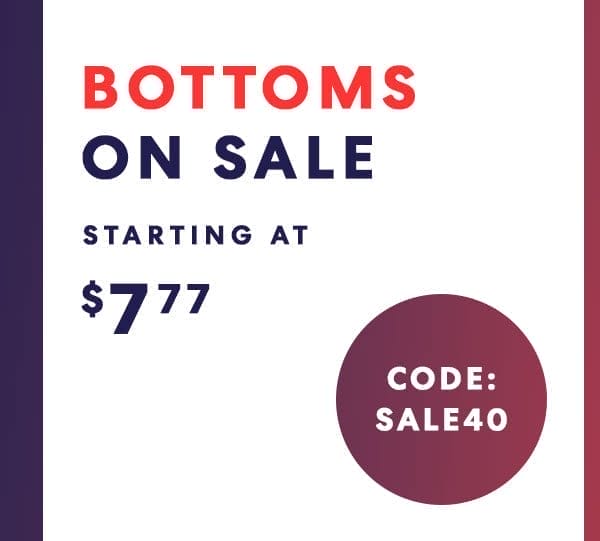 Bottoms on sale • starting at \\$7.77