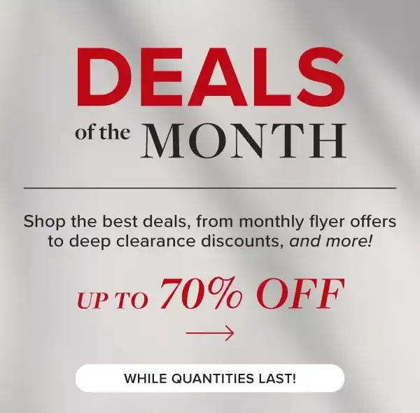 DEALS OF THE MONTH