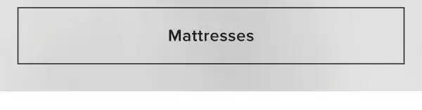 MATTRESSES