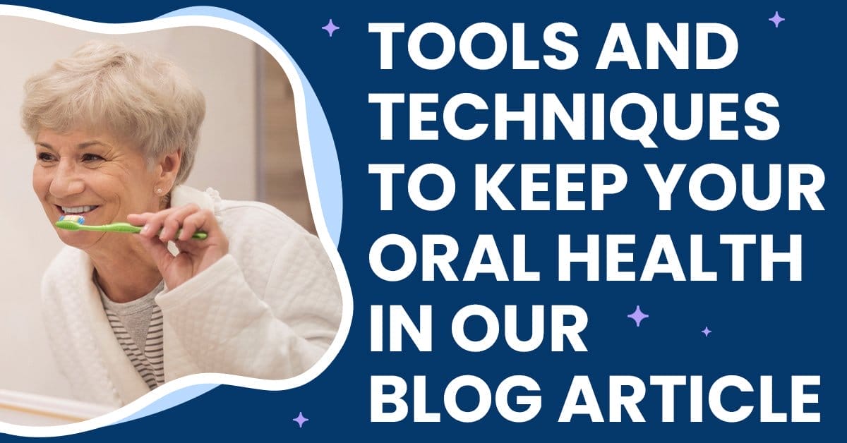 Tools and techniques to keep your oral health in our Blog article