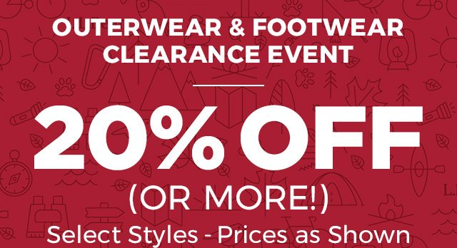 Outerwear & Footwear Clearance Event. 20% OFF (or more!). Select Styles - Prices as Shown.