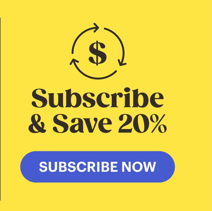 Subscribe & save 20%. Subscribe Now.