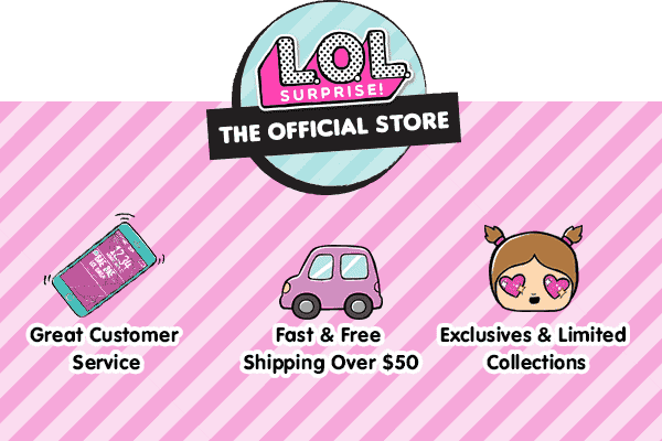 L.O.L. Surprise The Official Store - Great Customer Service - Fast & Free Shipping over \\$50 = Exclusives & Limited Collections