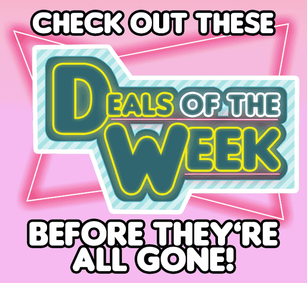 Check out these Deals of the Week before they're all gone!