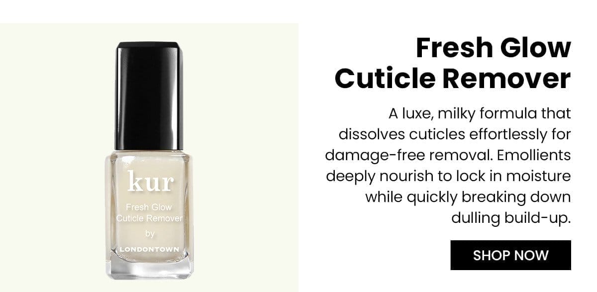 Fresh Glow Cuticle Remover | Shop Now