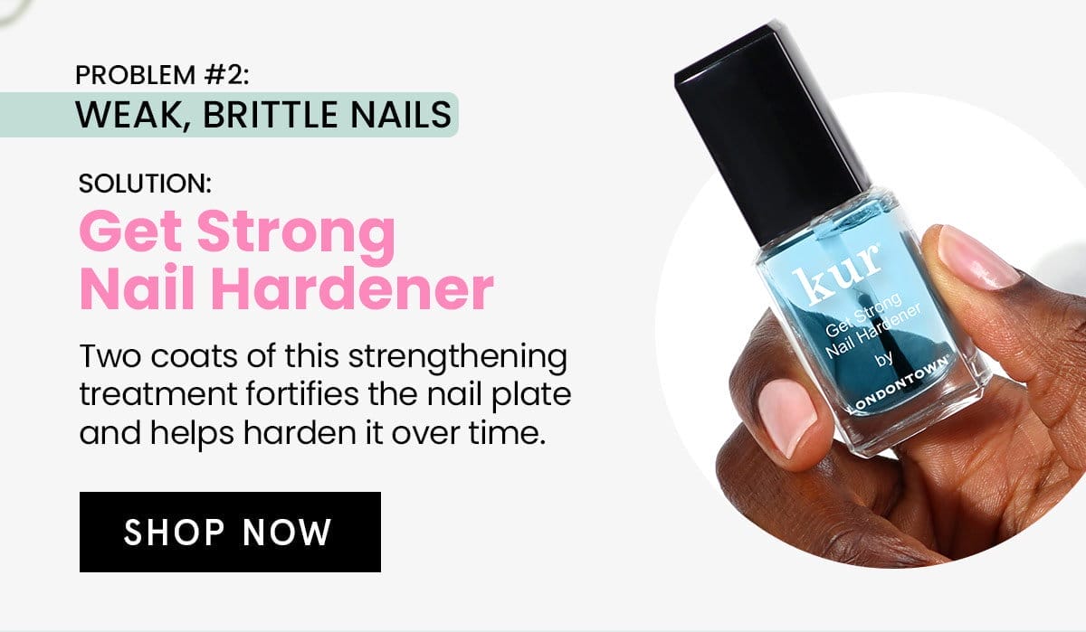 Get Strong Nail Hardener | Shop Now