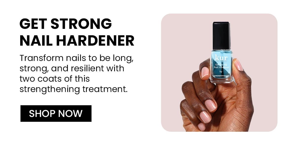 Get Strong Nail Hardener | Shop Now