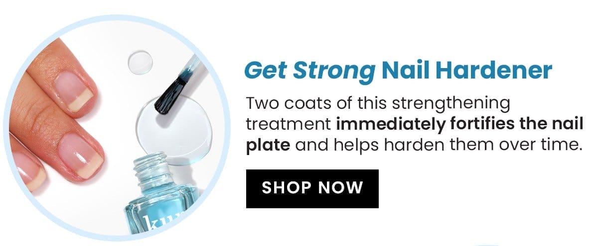 Get Strong Nail Hardener | Shop Now