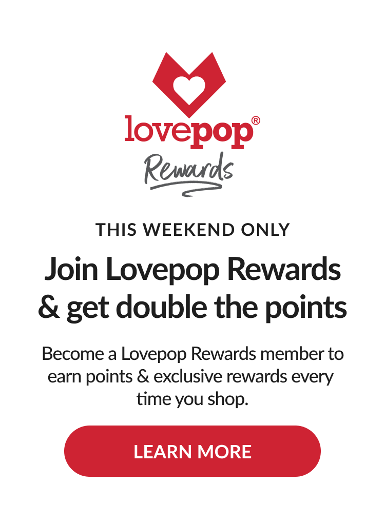 lovepop Rewards | THIS WEEKEND ONLY | Join Lovepop Rewards & get double the points | Become a Lovepop Rewards member to earn points & exclusive rewards every time you shop. | LEARN MORE