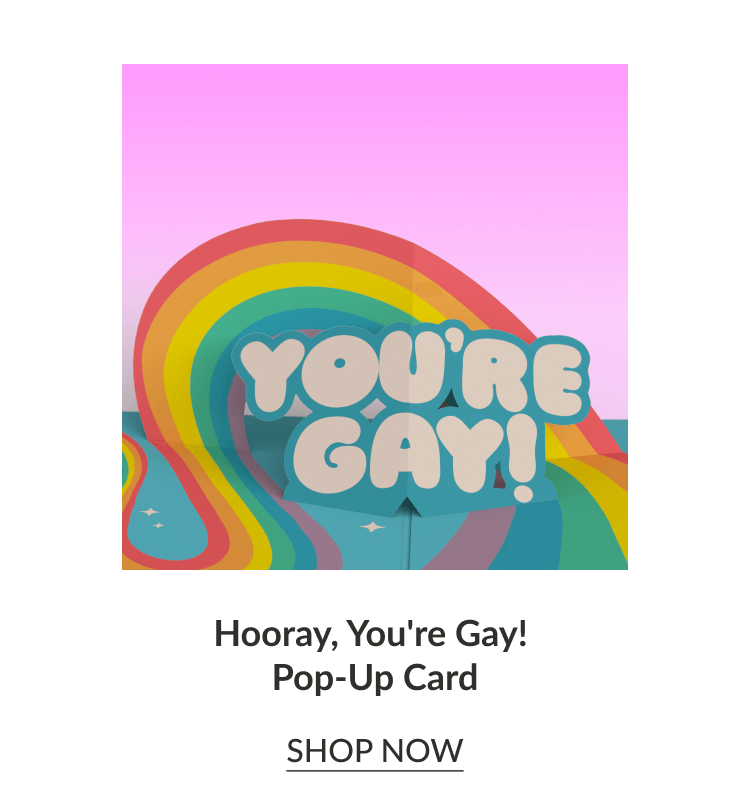 Hooray, You're Gay! Pop-Up Card | SHOP NOW