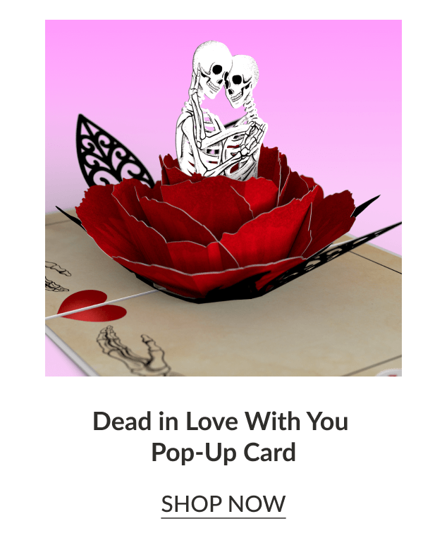 Dead in Love With You Pop-Up Card | SHOP NOW