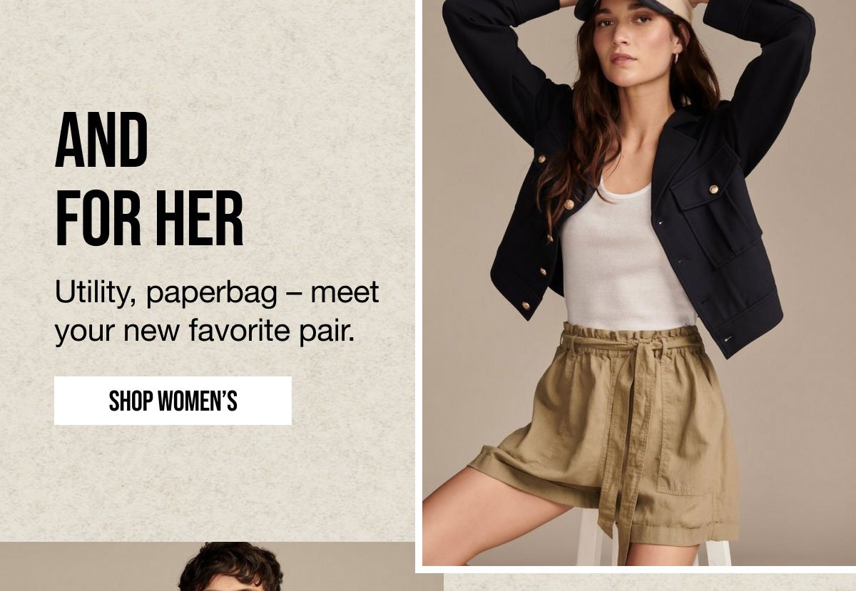 AND FOR HER | Utility,paperbag-meet your favorite pair. | SHOP WOMEN'S