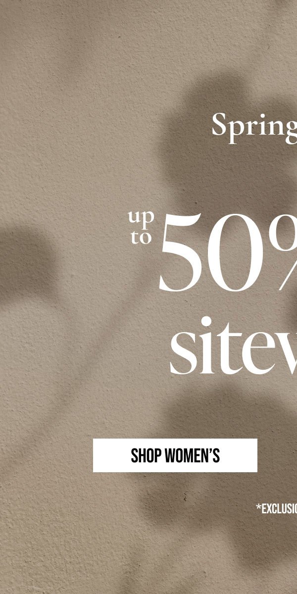 Spring It on | up to 40% off sitewide | SHOP WOMEN'S | *EXCLUSIONS APPLY.