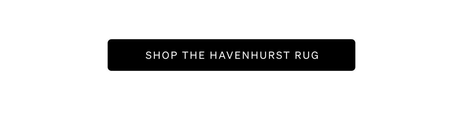 Shop the Havenhurst Rug