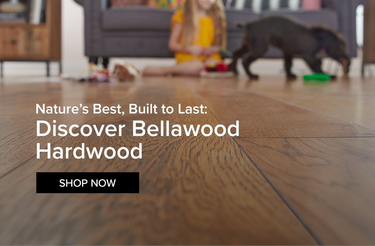 Discover Bellawood Hardwood | Shop Now