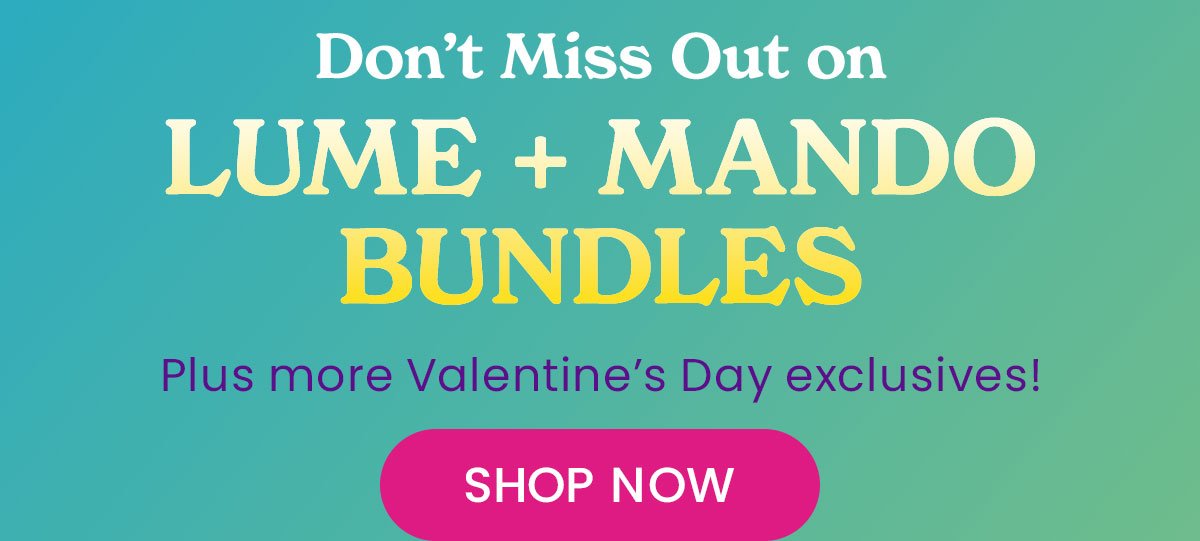 Don't Miss Out on Lume + Mando Bundles