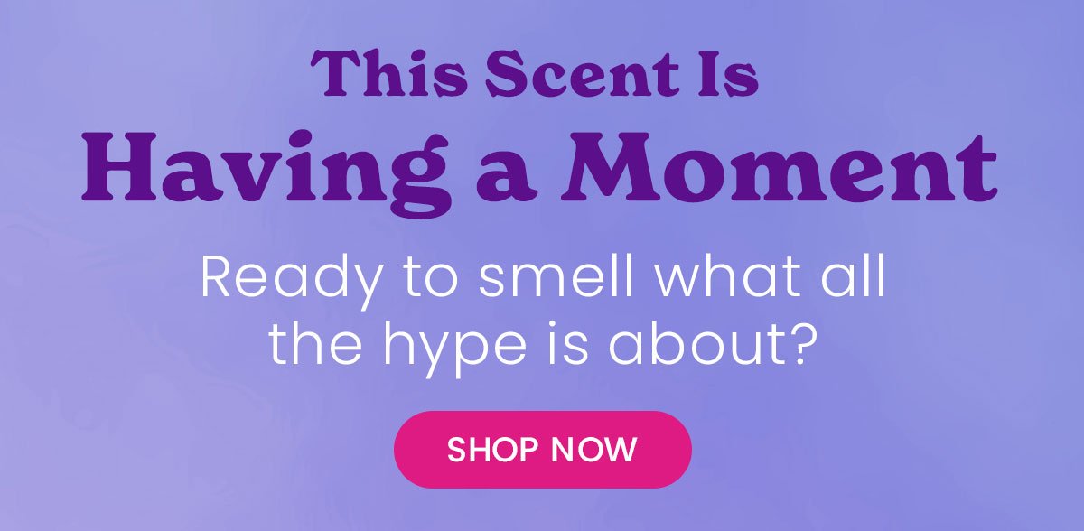 This Scent is Having a Moment