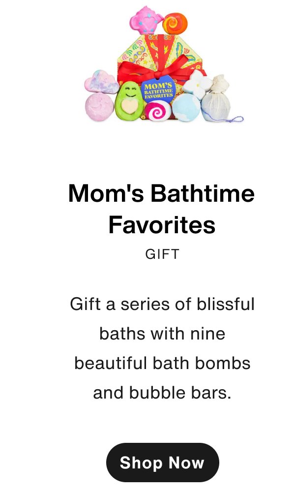 Mom's Bathtime Favorites Gift: Shop Now.