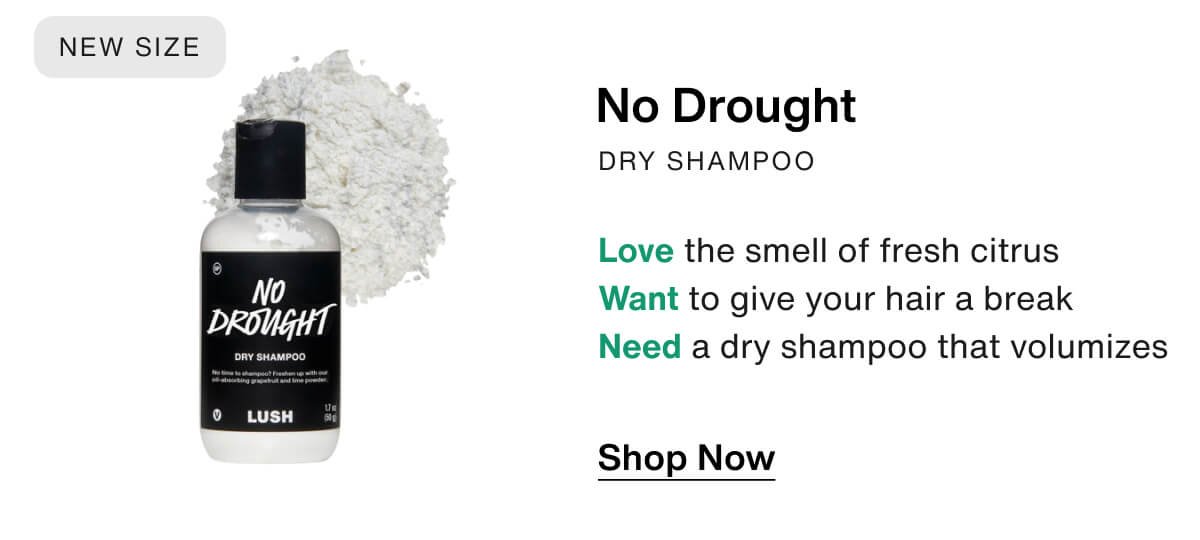 No Drought Dry Shampoo. Shop Now.