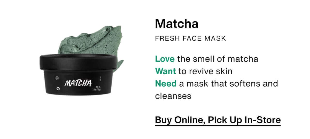 Matcha Fresh Face Mask. Buy Online, Pick Up In-Store.