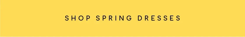 Shop Spring Dresses