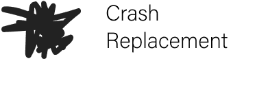 Crash Replacement