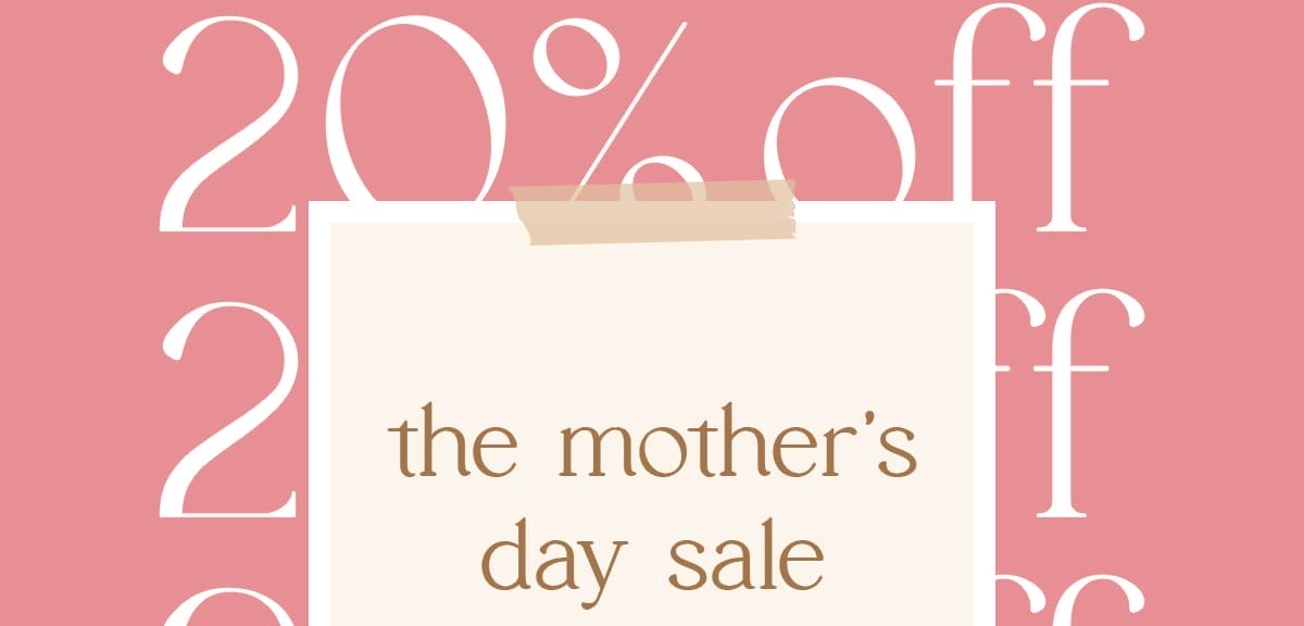 the mother's day sale starts now