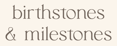 Birthstones & Milestones