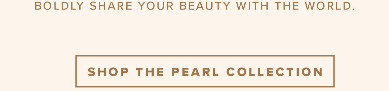 Shop the Pearl Collection