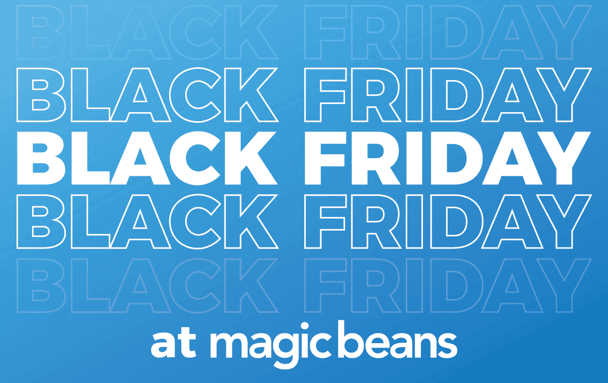 Black Friday at Magic Beans