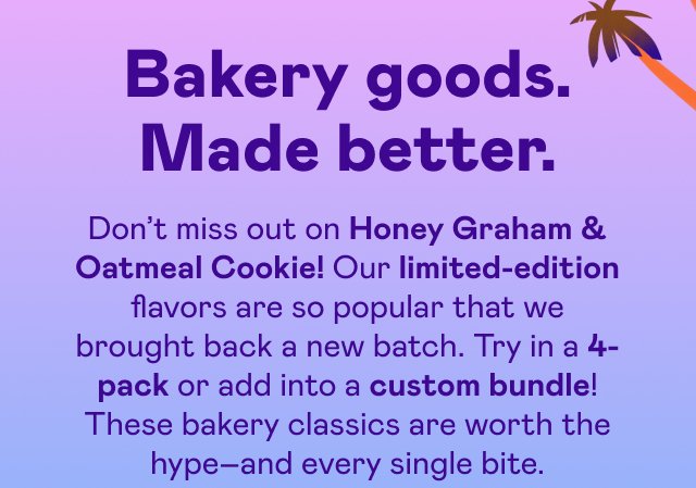 Bakery goods. Made better.