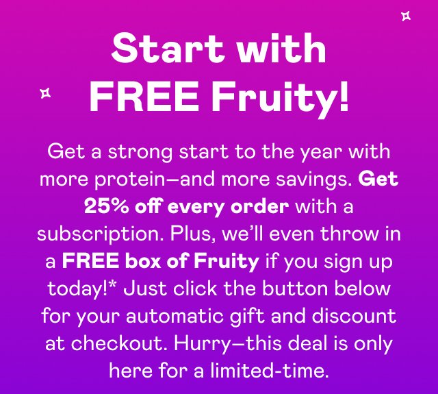 Start with FREE Fruity!