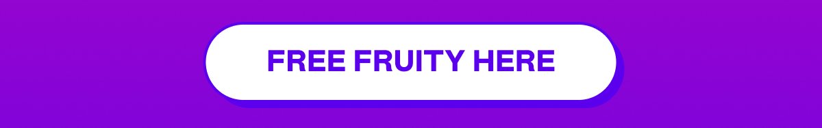 FREE FRUITY HERE