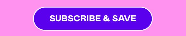 SUBSCRIBE & SAVE