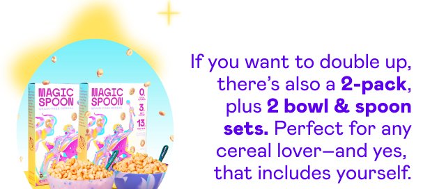 If you want to double up, there's also a 2-pack, plus 2 bowl & spoon sets. Perfect for any cereal lover – and yes, that includes yourself.