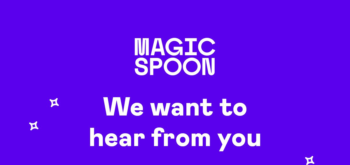 We want to hear from you