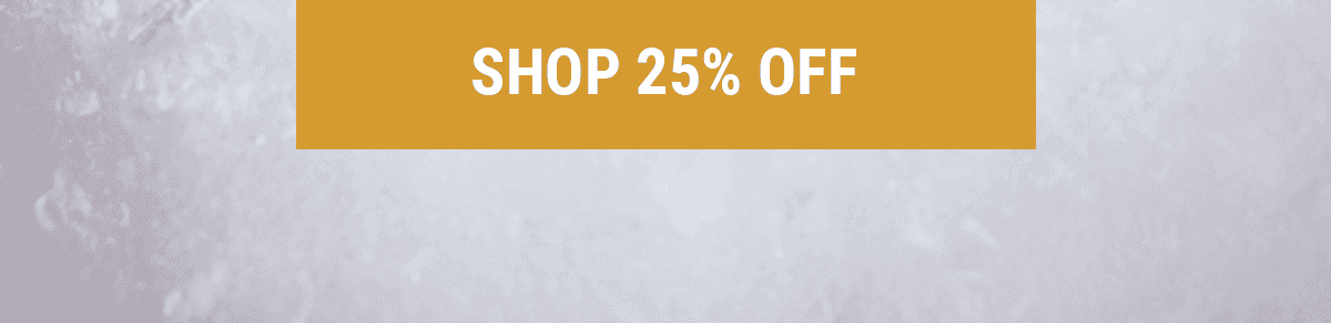 SHOP 25% OFF