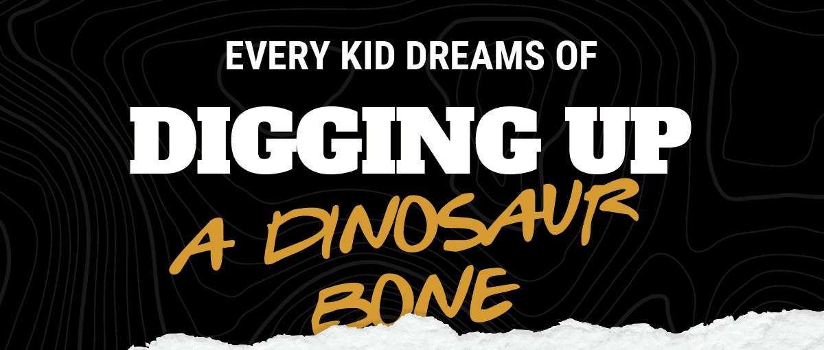 Every Kid Dreams of Digging Up a Dinosaur Bone in Their Backyard